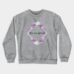 You are special Crewneck Sweatshirt